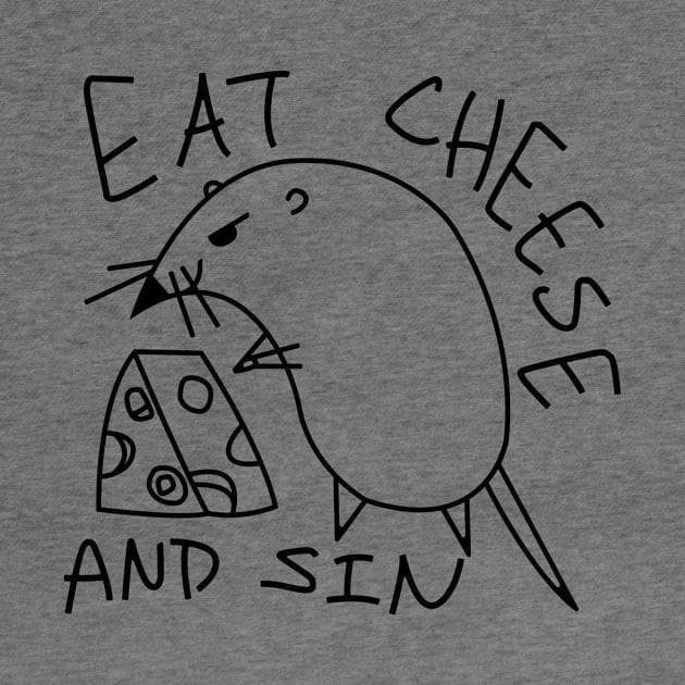 Eat Cheese and Sin by dutcharlie